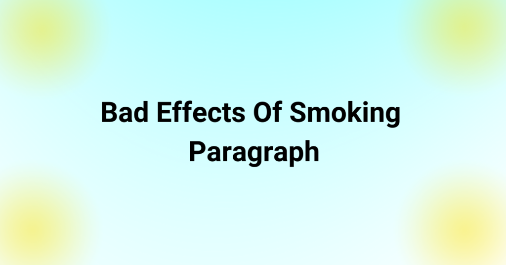 Bad Effects Of Smoking Paragraph