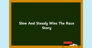 Slow And Steady Wins The Race Story